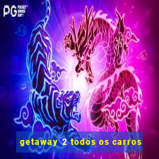 getaway 2 todos os carros